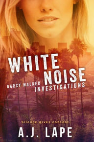 Title: White Noise: A Female Sleuth Thriller, Author: A. J. Lape