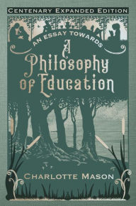 Title: An Essay towards a Philosophy of Education, Author: Charlotte M. Mason