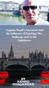 Title: Virginia Woolf's Narration and the Influence of Painting: Mrs Dalloway and To the Lighthouse: Mrs Dalloway and To the Lighthouse, Author: Ouagandar