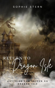 Title: Return to Dragon Isle: Books 1-5, Author: Sophie Stern