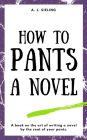 How To Pants A Novel