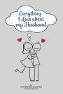 Everything I Love About My Husband....