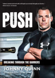 Title: PUSH: Breaking through the Barriers, Author: Johnny Quinn