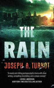 Title: The Rain: A Novel, Author: Joseph A. Turkot