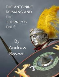 Title: The Antonine Romans and The Journey's End?, Author: Andrew Boyce