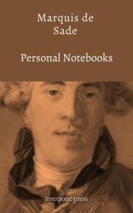 Title: The Personal notebooks of Marquis de Sade, Author: Marquis De Sade