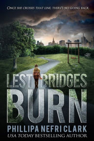 Title: Lest Bridges Burn, Author: Phillipa Nefri Clark