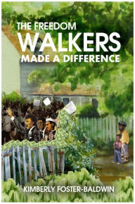 Title: The Freedom Walkers Made a Difference, Author: Kimberly Foster
