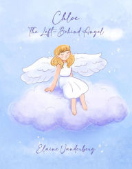 Title: Chloe: The Left-Behind Angel, Author: Elaine Vanderberg