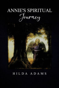 Title: Annie's Spiritual Journey, Author: Hilda Adams