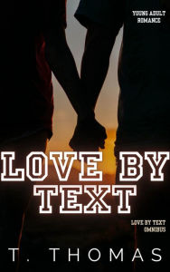 Title: Love by Text: Clean, Short Story Collection, Author: T. Thomas