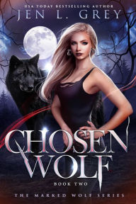 Title: Chosen Wolf, Author: Jen L. Grey