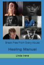 Break Free From Every Abuse Healing Manual