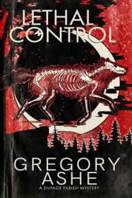 Title: Lethal Control, Author: Gregory Ashe