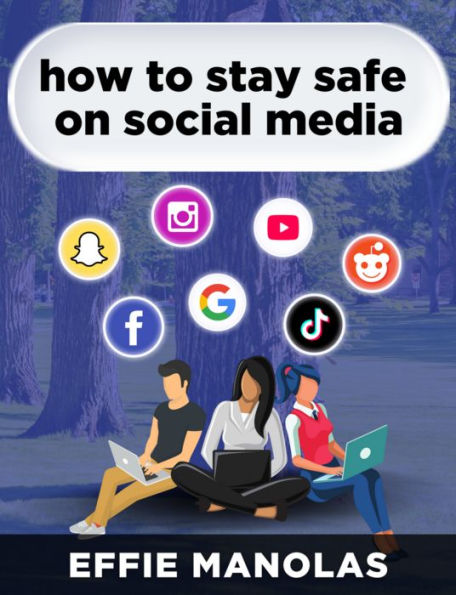 How To Stay Safe On Social Media: Social Media Dos and Don'ts: What Kids and Parents Should Know