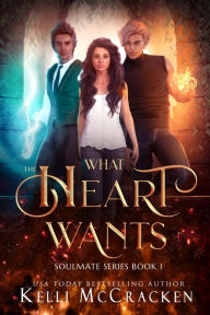 Title: What the Heart Wants: A Pyschic-Elemental Romance, Author: Kelli Mccracken