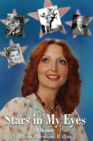 Title: Stars in My Eyes: A Memoir, Author: Elena Burnham Willets