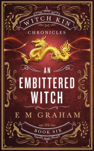 Title: An Embittered Witch, Author: E. M. Graham