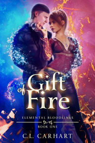 Title: Gift of Fire, Author: C. L. Carhart