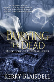 Title: Burying the Dead, Author: Kerry Blaisdell