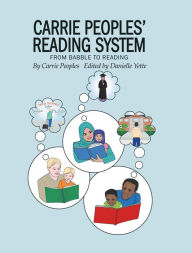 Title: Carrie Peoples' Reading System: From Babble to Reading, Author: Carrie Peoples