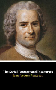 Title: The Social Contract and Discourses, Author: Jean-Jacques Rousseau