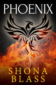 Title: Phoenix, Author: Shona Blass