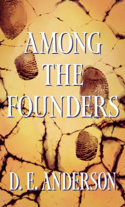 Title: Among the Founders, Author: D. E. Anderson