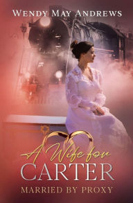 A Wife for Carter: A Sweet Mail-Order Bride Romance