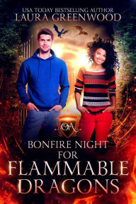 Title: Bonfire Night For Flammable Dragons, Author: Laura Greenwood