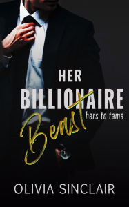 Title: Her Billionaire Beast, Author: Olivia Sinclair