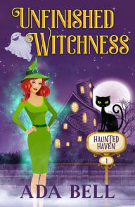 Download books online free epub Unfinished Witchness by Ada Bell, Ada Bell