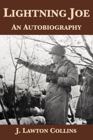 Title: Lightning Joe: An Autobiography, Author: J. Lawton Collins