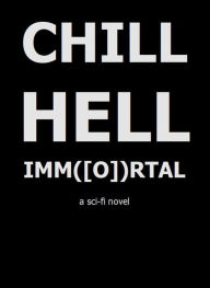 Title: Chill Hell Immortal, Author: Writer McREADME