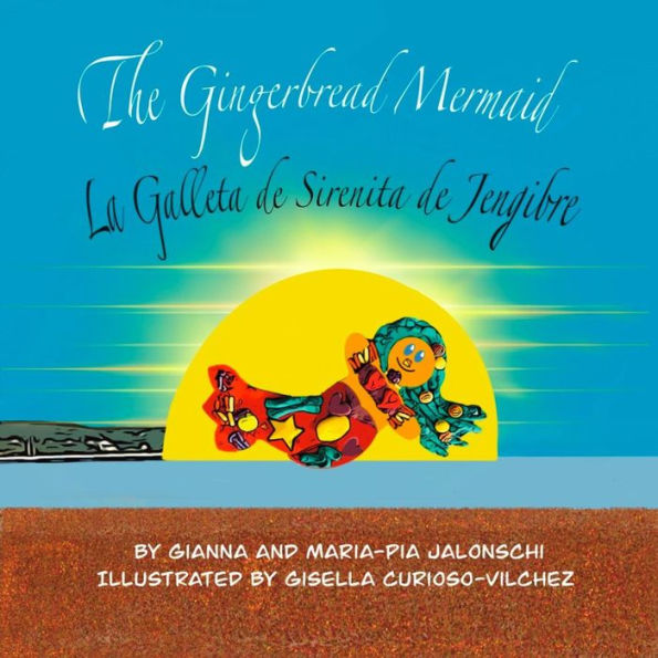 The gingerbread Mermaid. La Galleta de Sirenita de Jengibre.: Bilingual Edition