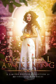 Celestial Awakening: A Limited Edition Collection of Mythology Romance