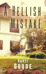 Title: A Hellish Mistake, Author: Darci Goode