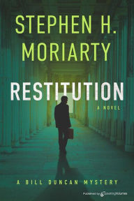 Title: Restitution, Author: Stephen H. Moriarty