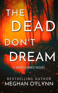 Ebooks free download in english The Dead Don't Dream: An Unpredictable Psychological Crime Thriller (Mind Games #1) 9798823166553 PDF