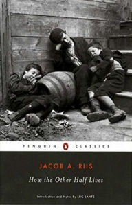 Title: How the Other Half Lives: Studies Among the Tenements of New York, Author: Jacob Riis