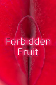 Title: Sex: The Forbidden Fruit, Author: Dr. William Manuel