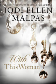 Title: With This Woman: This Man - The Story from Jesse Book 2, Author: Jodi Ellen Malpas