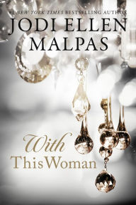 Title: With This Woman, Author: Jodi Ellen Malpas