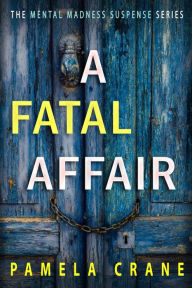 Title: A Fatal Affair: A short story psychological thriller, Author: Pamela Crane