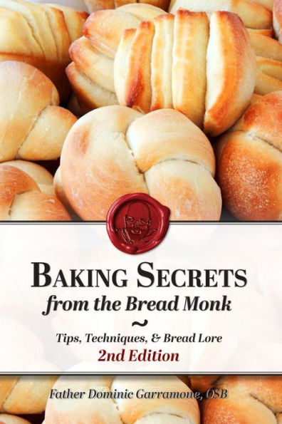Baking Secrets of the Bread Monk, 2nd Edition