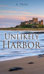 Title: Unlikely Harbor, Author: A. Prins