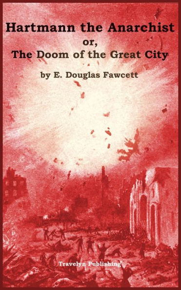 Hartmann the Anarchist: or, The Doom of the Great City