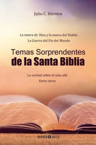 Title: Temas Sorprendentes de la Santa Biblia, Author: Julio C. Herrera
