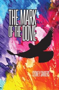 Title: The Mark of the Dove, Author: Sydney Sanders