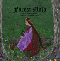 Title: Forest Maid, Author: Rosette Elizabeth Hurst